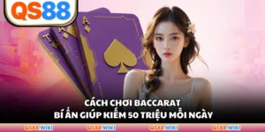 Cách Chơi Baccarat - Bí Ẩn Giúp Kiếm 50 Triệu Mỗi Ngày
