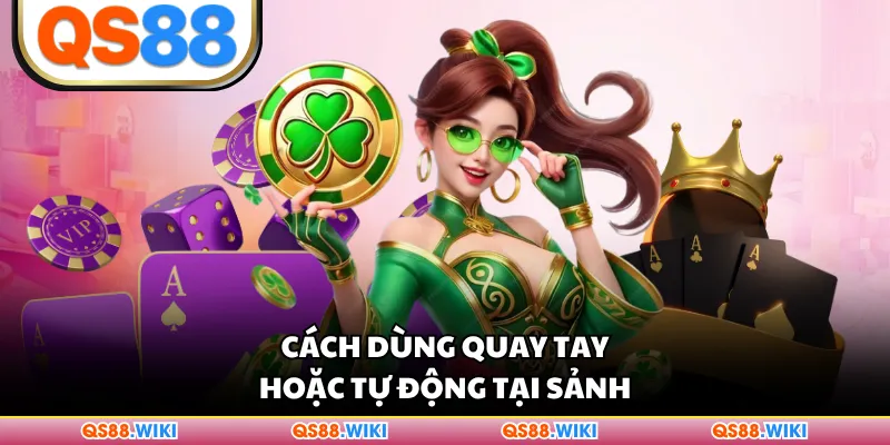Cách dùng quay tay hoặc tự động tại sảnh