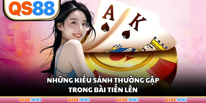 Những kiểu sảnh thường gặp trong bài Tiến Lên