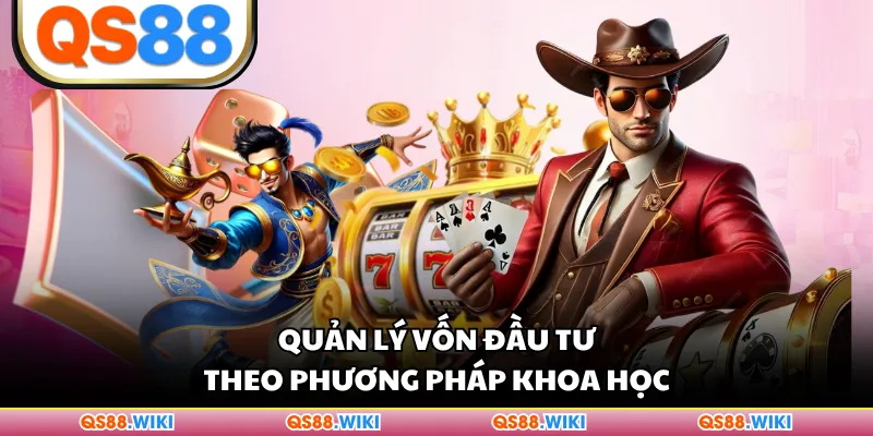 Quản lý vốn đầu tư theo phương pháp khoa học